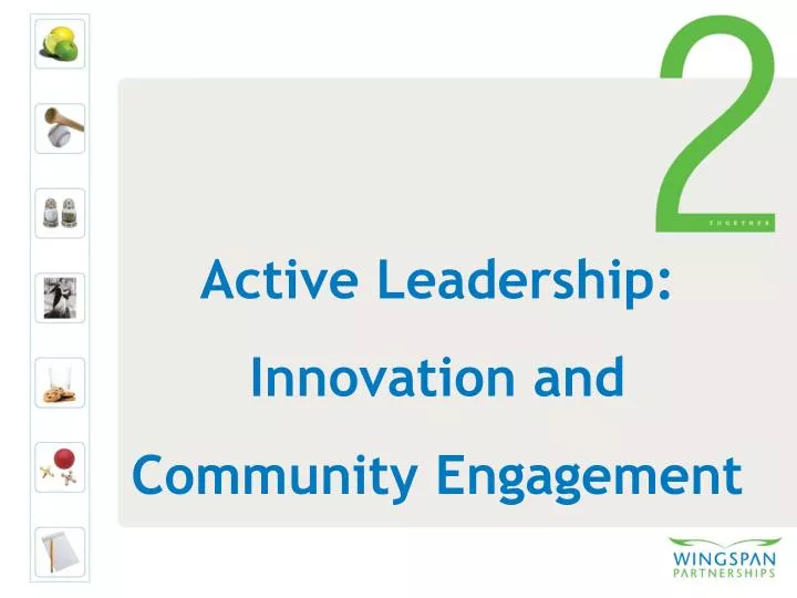active leadership innovation and community engagement
