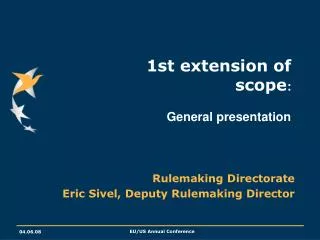 1st extension of scope : General presentation