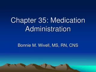 Chapter 35: Medication Administration