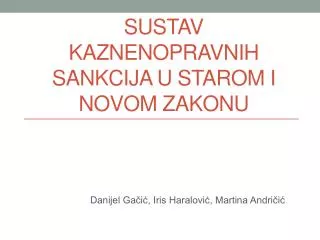 sustav kaznenopravnih sankcija u starom i novom zakonu