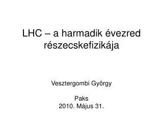 lhc a harmadik vezred r szecskefizik ja