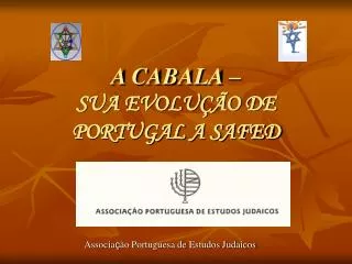 A CABALA – SUA EVOLUÇÃO DE PORTUGAL A SAFED
