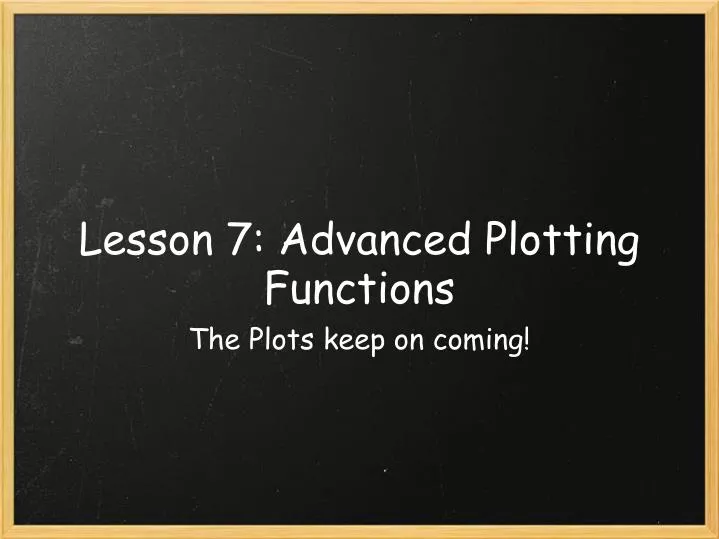 lesson 7 advanced plotting functions