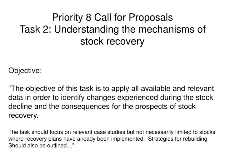 priority 8 call for proposals task 2 understanding the mechanisms of stock recovery