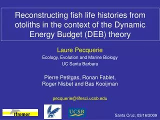 Laure Pecquerie Ecology, Evolution and Marine Biology UC Santa Barbara