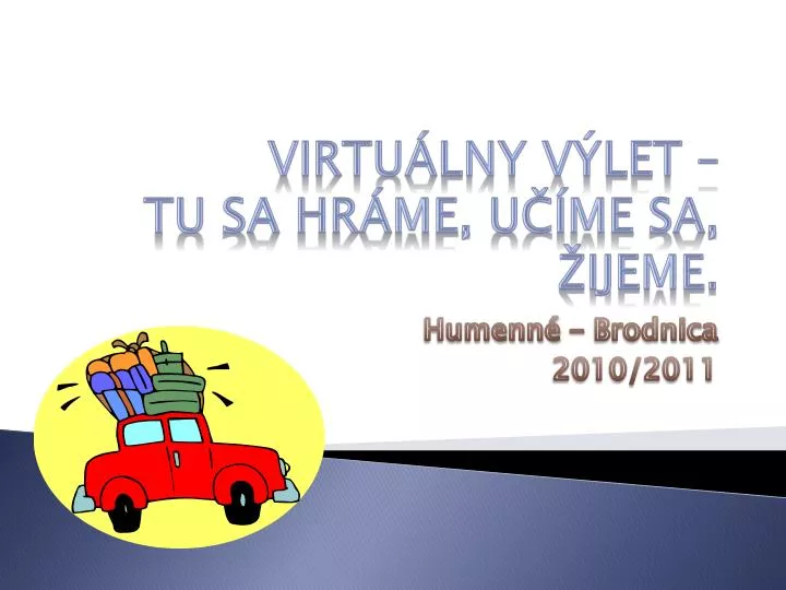 virtu lny v let tu sa hr me u me sa ijeme