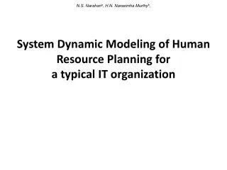 System Dynamic Modeling of Human Resource Planning for a typical IT organization