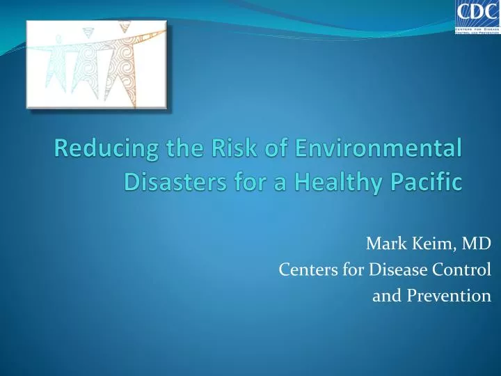reducing the risk of environmental disasters for a healthy pacific
