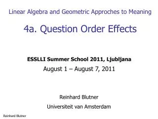 Linear Algebra and Geometric Approches to Meaning 4a. Question Order Effects