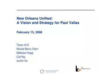 New Orleans Unified: A Vision and Strategy for Paul Vallas February 15, 2008