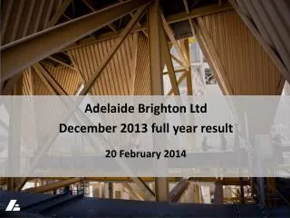 Adelaide Brighton Ltd December 2013 full year result 20 February 2014