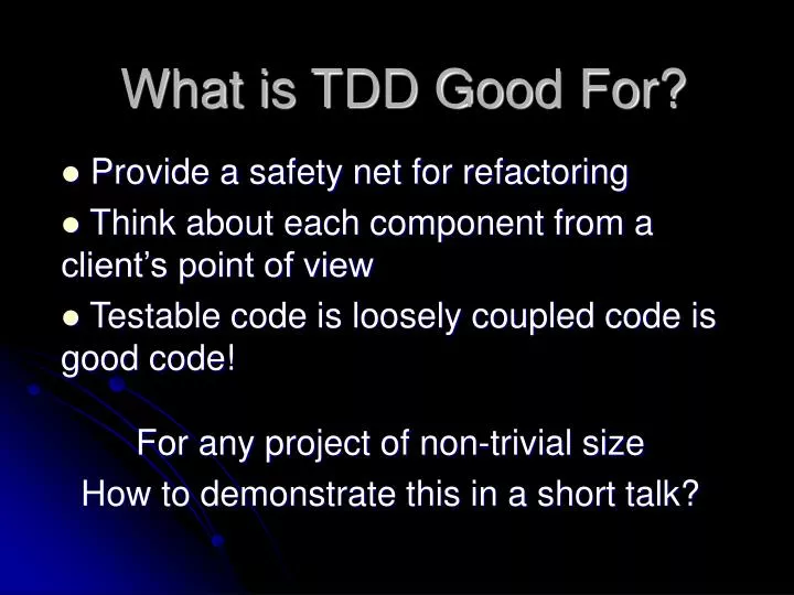 what is tdd good for