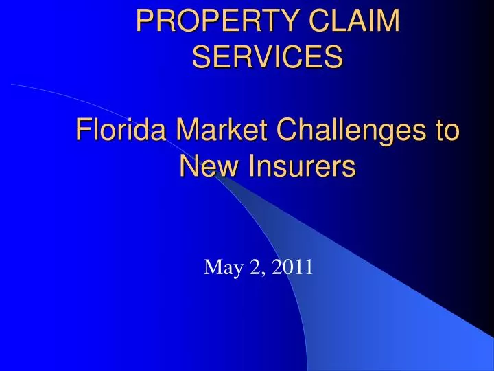 property claim services florida market challenges to new insurers