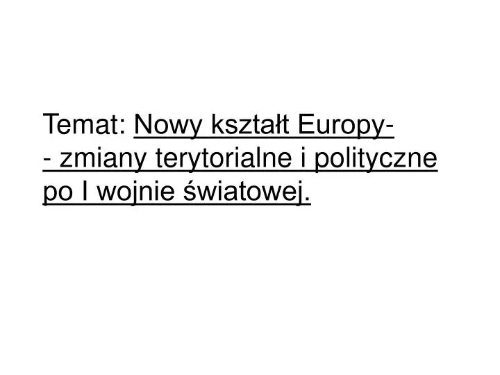 temat nowy kszta t europy zmiany terytorialne i polityczne po i wojnie wiatowej