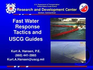 Fast Water Response Tactics and USCG Guides Kurt A. Hansen, P.E. (860) 441-2865