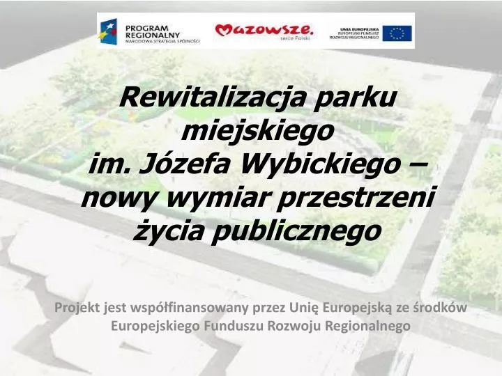 rewitalizacja parku miejskiego im j zefa w ybickiego nowy wymiar przestrzeni ycia publicznego