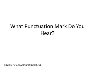 What Punctuation Mark Do You Hear?