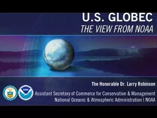 U.S. GLOBEC THE VIEW FROM NOAA