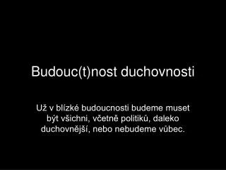 Budouc(t)nost duchovnosti