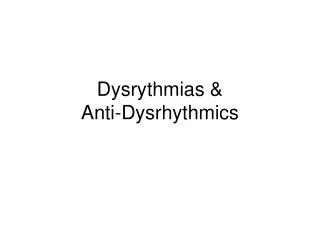Dysrythmias &amp; Anti-Dysrhythmics