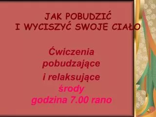 jak pobudzi i wyciszy swoje cia o