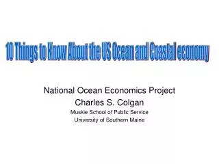 National Ocean Economics Project Charles S. Colgan Muskie School of Public Service