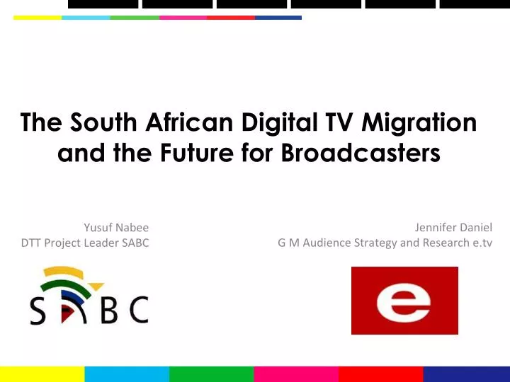 the south african digital tv migration and the future for broadcasters