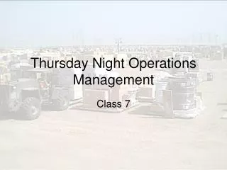 Thursday Night Operations Management