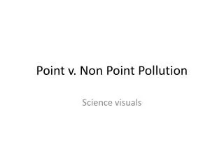 Point v. Non Point Pollution