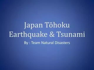 Japan T?hoku Earthquake &amp; Tsunami