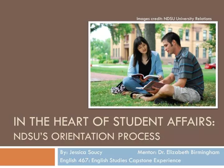 in the heart of student affairs ndsu s orientation process