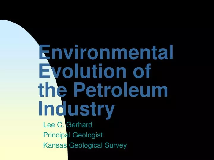 environmentalevolution of the petroleum industry