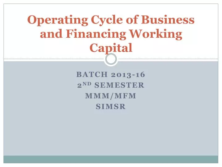 operating cycle of business and financing working capital