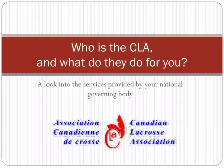 who is the cla and what do they do for you