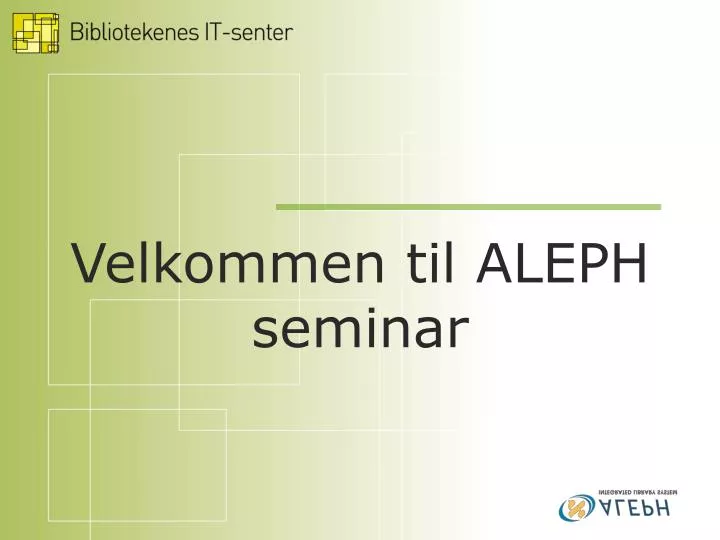 velkommen til aleph seminar