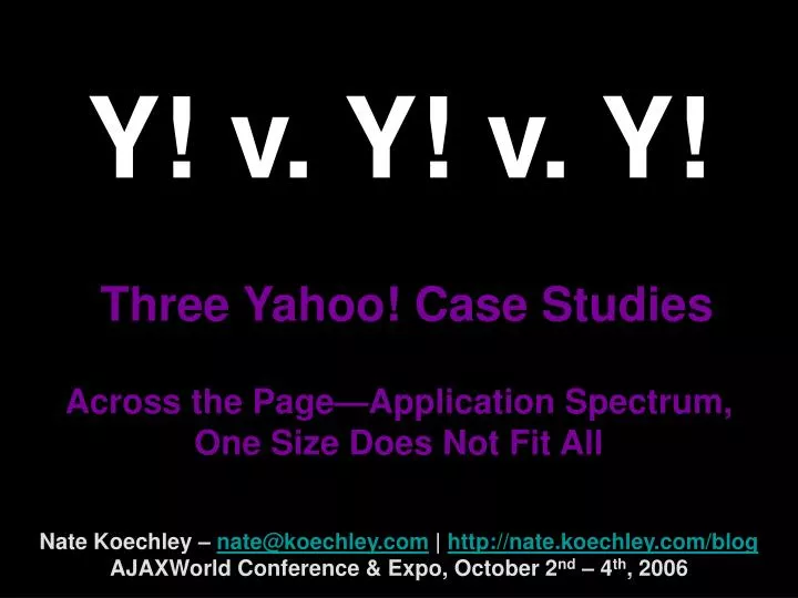 y v y v y three yahoo case studies across the page application spectrum one size does not fit all