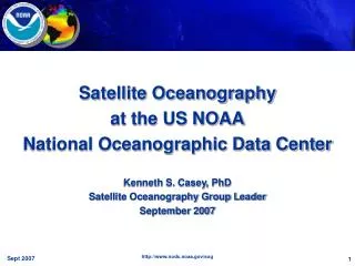 Satellite Oceanography at the US NOAA National Oceanographic Data Center Kenneth S. Casey, PhD