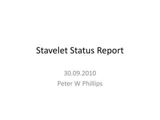 Stavelet Status Report