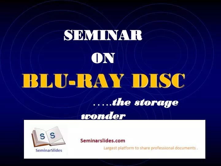 seminar on blu ray disc the storage wonder