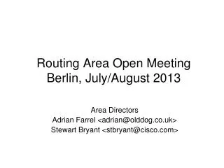 Routing Area Open Meeting Berlin, July/August 2013