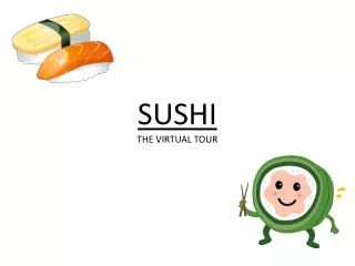 SUSHI THE VIRTUAL TOUR