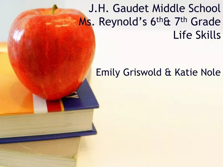 j h gaudet middle school ms reynold s 6 th 7 th grade life skills