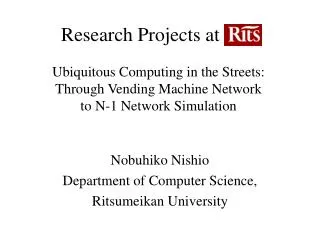 Nobuhiko Nishio Department of Computer Science, Ritsumeikan University