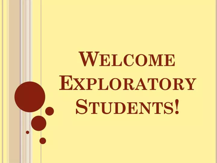 welcome exploratory students