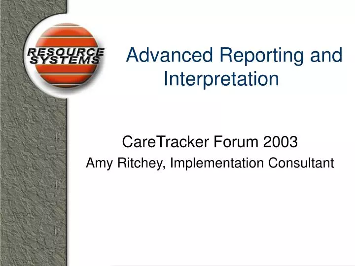 advanced reporting and interpretation