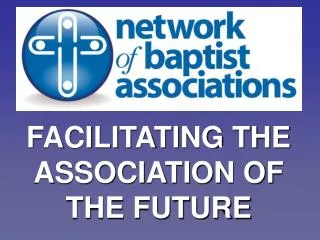 FACILITATING THE ASSOCIATION OF THE FUTURE