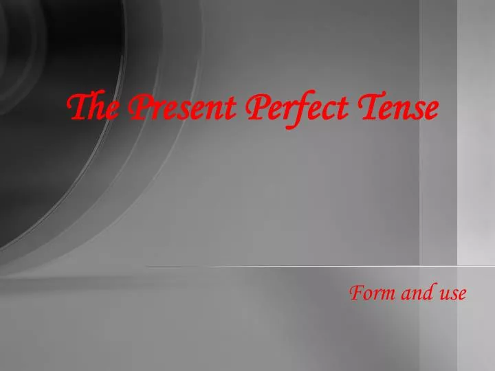the present perfect tense