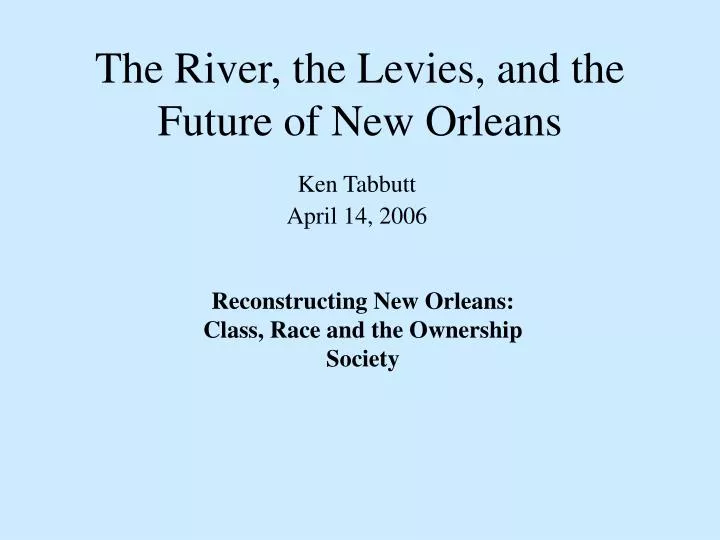 the river the levies and the future of new orleans