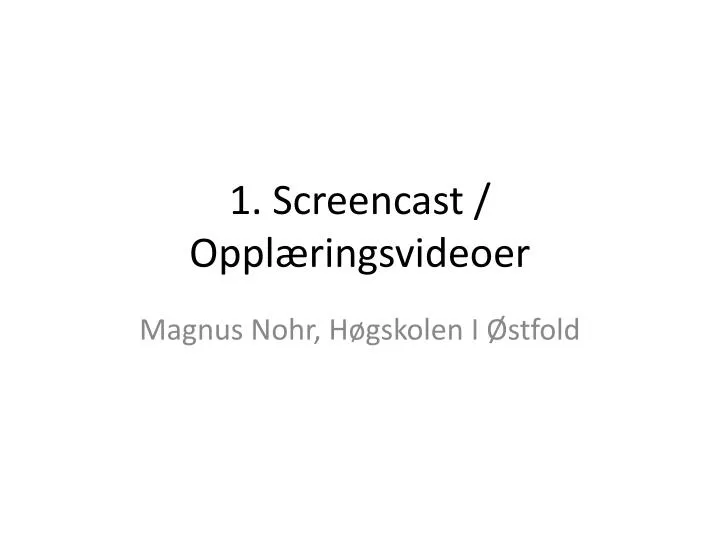 1 screencast oppl ringsvideoer
