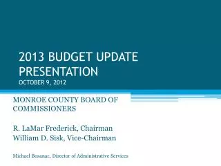 2013 BUDGET UPDATE PRESENTATION OCTOBER 9, 2012